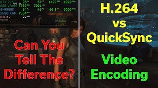 H.264 Vs Quicksync Can You Tell The Difference? Video Encoding Test