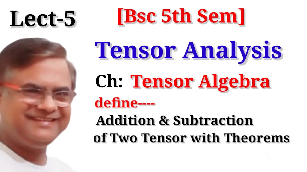 TENSOR ANALYSIS | Bsc 5th Semester Tensor analysis Tensor Algebra - YouTube