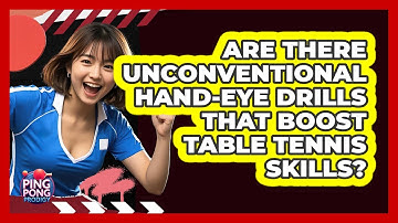Are There Unconventional Hand-eye Drills That Boost Table Tennis Skills? - Ping Pong Prodigy