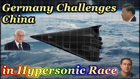 Germany Challenges China in Hypersonic Race