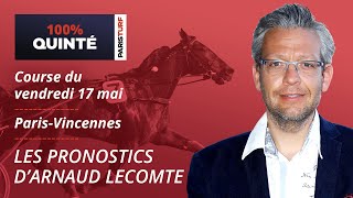 Pronostics Quinté PMU - 100% Quinté du Vendredi 17 mai à Paris-Vincennes