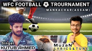 Lets Footballsports Song Kb Ahmed Hindi Football Song Muzan Official Mankachar Local Song