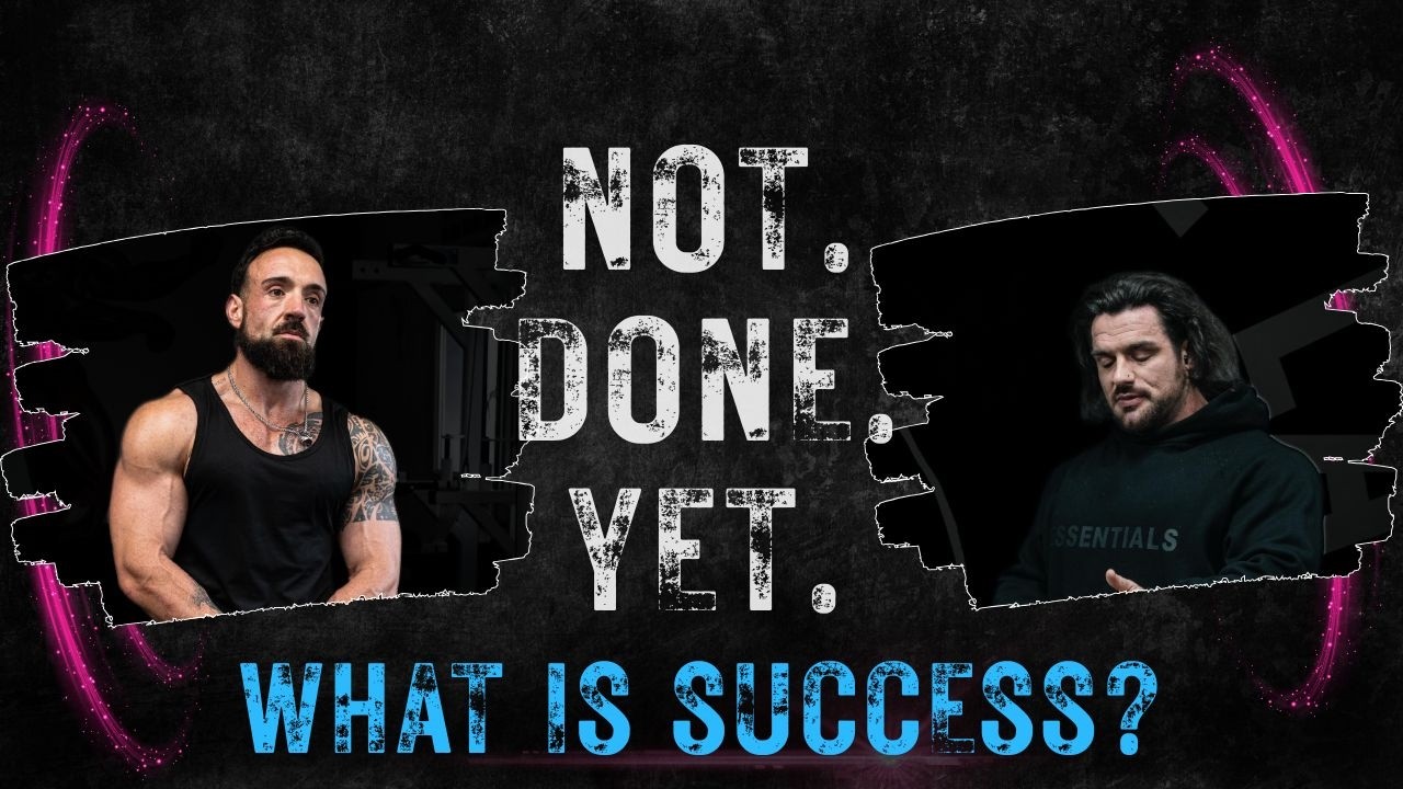 Not done yet - What is success