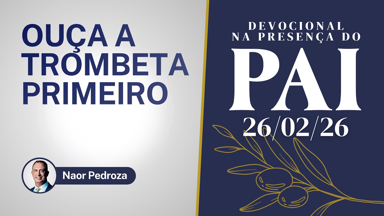 26/02/26 | Ouça a trombeta primeiro | Devocional na Presença do Pai 2026 | #devocional #oração #paz