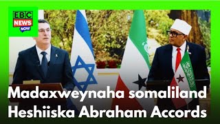 Madaxweynaha Somaliland Ma Saxeexay Heshiiska "Abraham Accords" Xog Culus