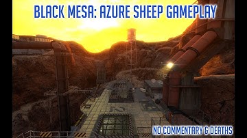Black Mesa: Azure Sheep Part 1: Demo Gameplay [No Commentary & Deaths]