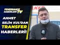 Fenerbahçe'de Transfer Bitmiyor! Ahmet Selim Kul Son Gelişmeleri Anlattı