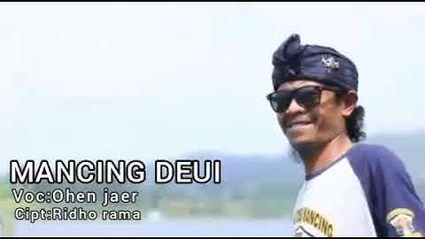 MANCING DEUI (OHEN JAER) POP SUNDA TERBARU 2019