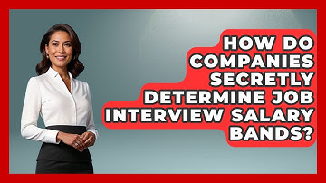 How Do Companies Secretly Determine Job Interview Salary Bands? - Job Interview Pro Skills