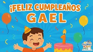Feliz Cumpleaños Gael 🎉 Canción Personalizada con Nombre para Niños | Global Kids