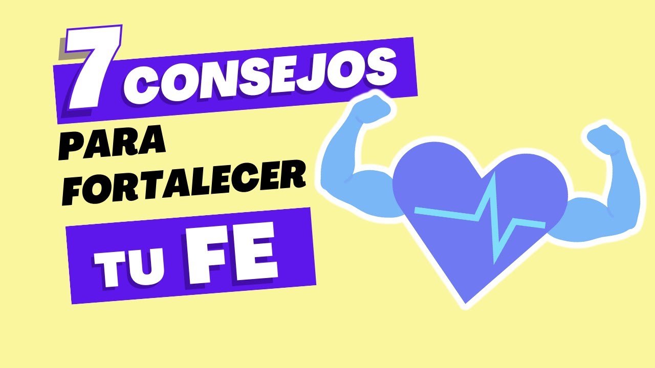 Cómo FORTALECER la fe en 7 PASOS y tener una VIDA BENDECIDA - YouTube