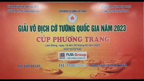 [Ván 5] Nội Dung Cờ Tiêu Chuẩn - Giải Vô Địch Cờ Tướng A1 Toàn Quốc - Đà Lạt 2023
