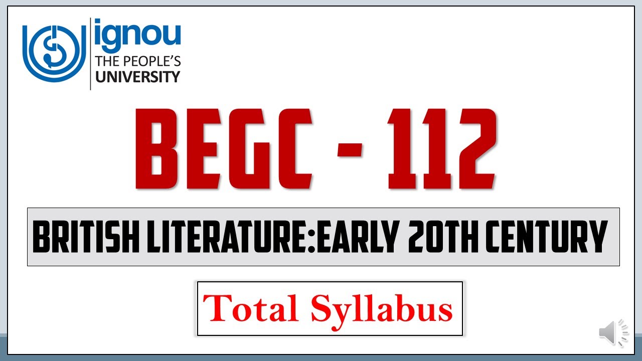 BEGC 112 important questions and syllabus | British literature : Early 20th century