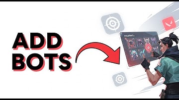 How To Add Bots In Custom Valorant