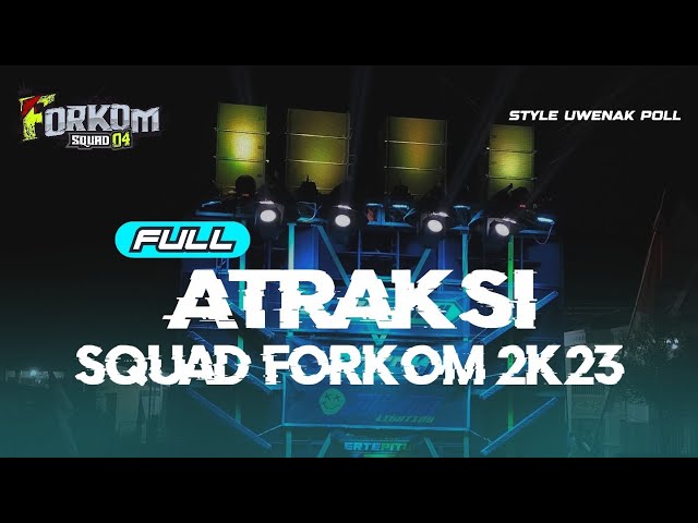 FULL ATRAKSI SQUAD FORKOM 2023 class=