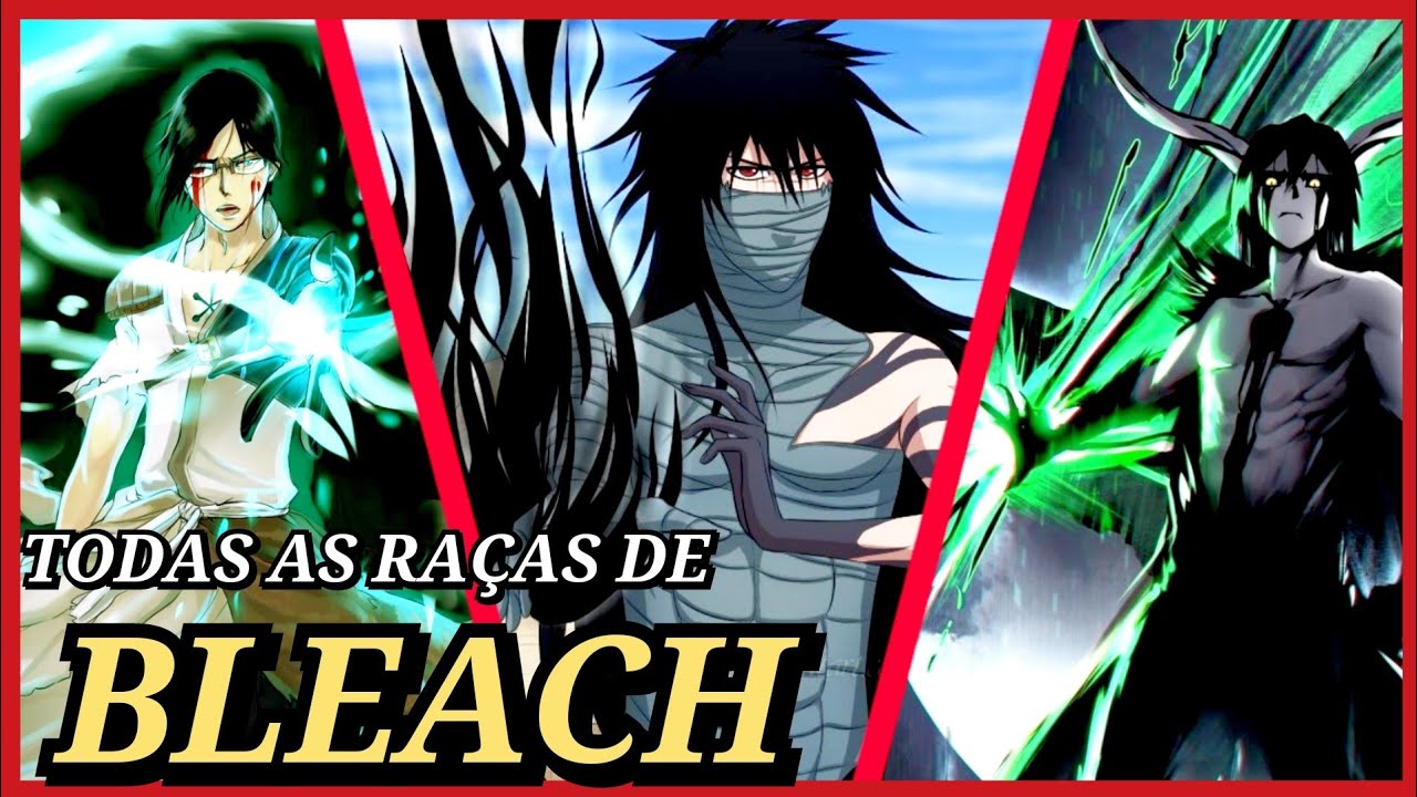 TODAS AS RAÇAS DE BLEACH - (A última vai te surpreender!)|Raposo Ban ...