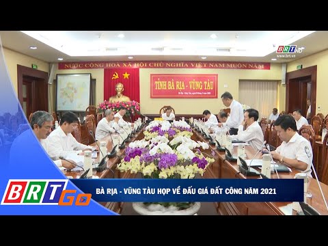 Bà Rịa – Vũng Tàu họp bàn về đấu giá đất công năm 2021 | BRTgo