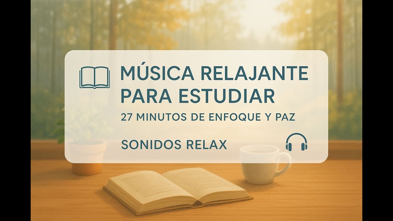Música Relajante para Estudiar – 30 minutos de Enfoque y Calma | Sonidos Relax