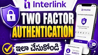 Interlink 2FA Setup Process Telugu | How to Prevent Your Account from Getting Hacked