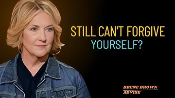 How to Forgive Yourself and Let Go of Guilt | Brene Brown