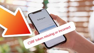 How to Fix Instagram CSRF Token Missing or Incorrect Error | Step by Step