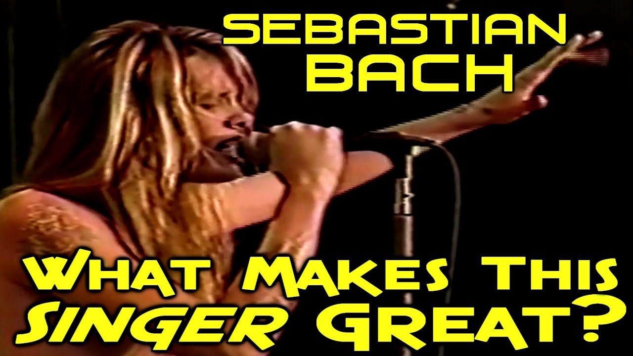 What Makes This Singer Great? Sebastian Bach