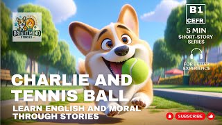 Learn English Through Stories Charlie And Tennis Ball Moral And Life Lessons For Children