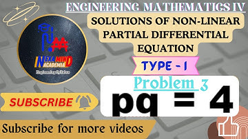 EngineeringMathematics4#unit1 || Solution for Non-Linear PDE : solve pq=4 #problem3#typ1