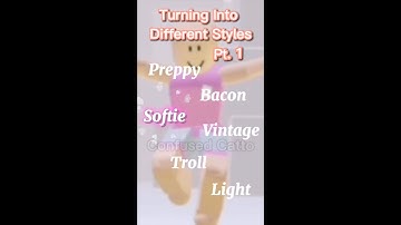 Turning into Different Styles - Pt. 1 || Roblox Edit