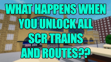 WHAT HAPPENS WHEN YOU UNLOCK ALL SCR TRAINS AND ROUTES??