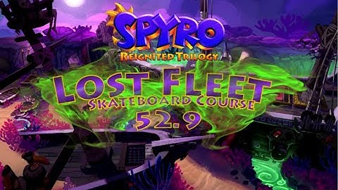 Spyro 3RT Lost Fleet Skateboard course 52.9 (WR)