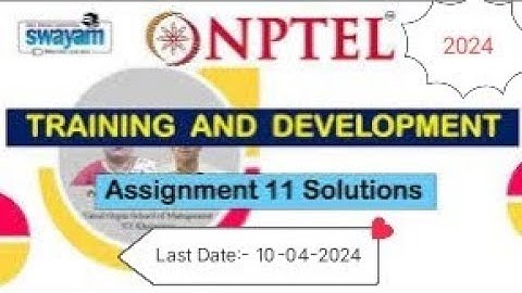 NPTEL training and development week -11 assignment 2024.@ training and development assignment 2024.