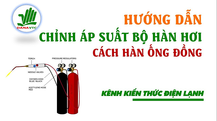 Hướng dẫn sử dụng hàn hơi	Informational năm 2024