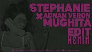 STEPHANIE - ADNAN VERON × MUGHITA EDIT [HEMIN EDIT MASHUP]