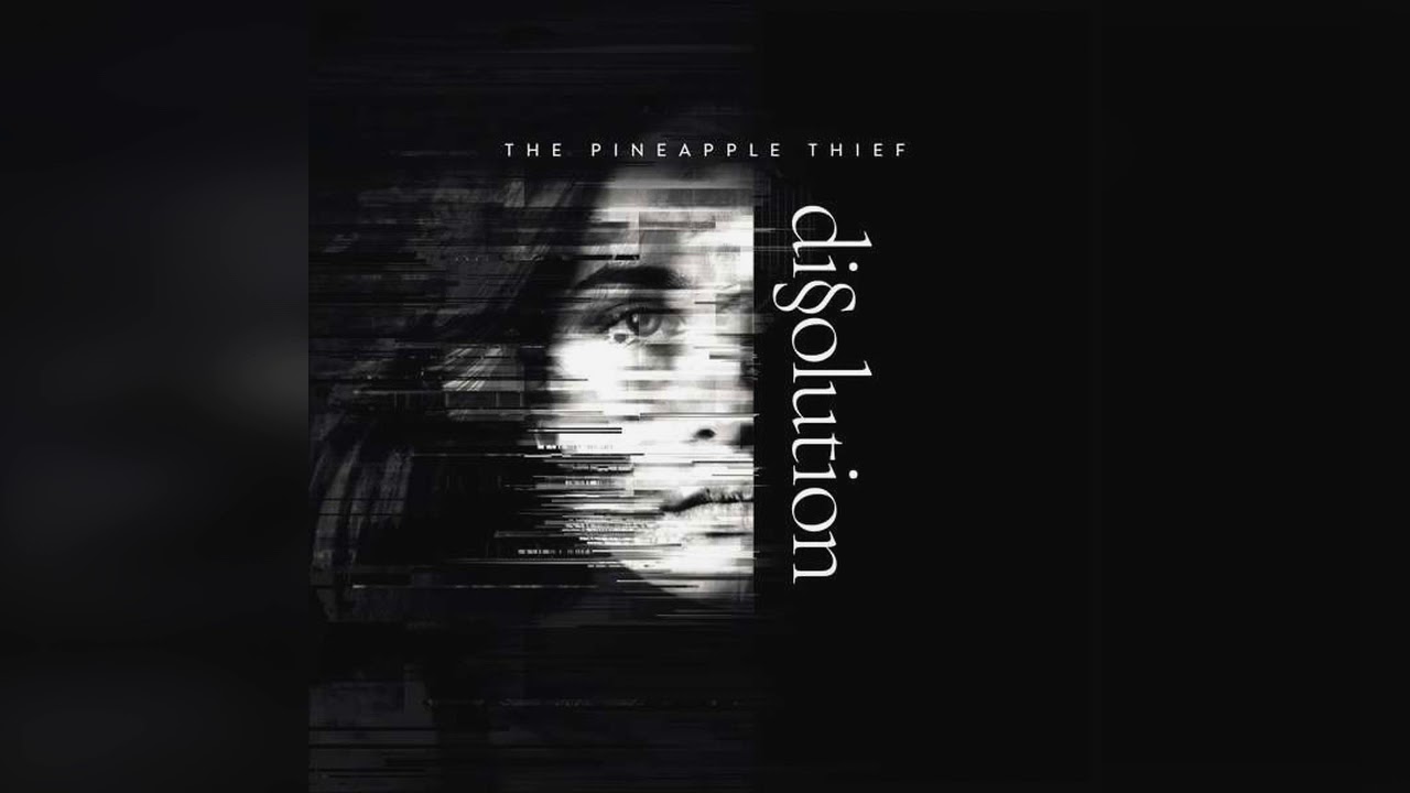 The Pineapple Thief- Dissolution- Full Album