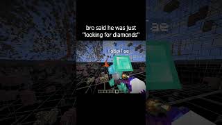 bro said he was just looking for diamonds