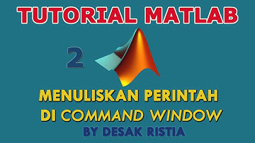 TUTORIAL MATLAB BAHASA INDONESIA || PENGENALAN MATLAB || MENGGUNAKAN VARIABEL || HELP DLL