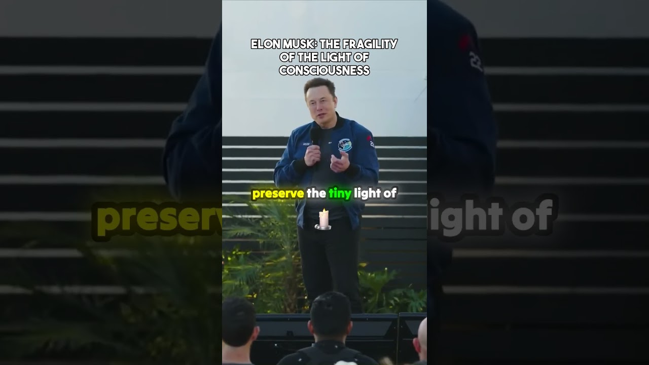 Elon Musk: The fragility of the light of consciousness