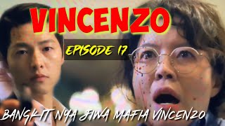 VINCENZO EPISODE 17 SUB INDO !! bangkit nya jiwa mafia Vincenzo