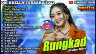 RUNGKAD - SATU RASA CINTA - OM ADELLA FULL ALBUM TERBARU 2022