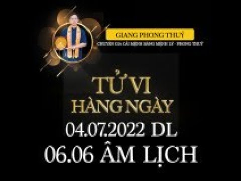 Video Tử Vi Hàng Ngày 06 06 2022 âm lịch 04 07 2022 Dương... - youtube