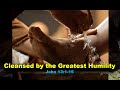 GOSPEL STORIES - Cleansed by the Greatest Humility