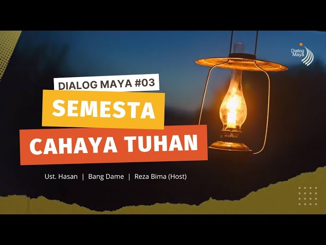 Semesta Cahaya Tuhan | Ust. Hasan, Bang Dame, Reza Bima (Host) | Dialog Maya class=