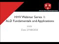 Hhv webinar series  session 1  atomic layer deposition fundamentals and applications