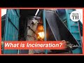 What Is Incineration 