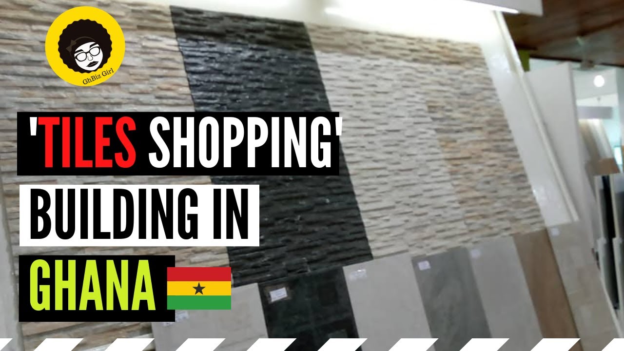 Building In Ghana Tiles Shopping In Ghana. YouTube