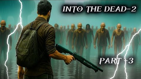 INTO THE DEAD 2 Android/iOS/iPhone/ Full GAMEPLAY Story part #3 And #2025 