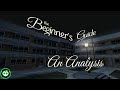 The Beginner's Guide: A Needlessly Thorough Analysis