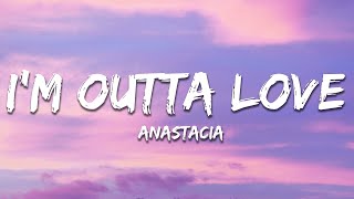 Anastacia - I'm outta love (Lyrics)
