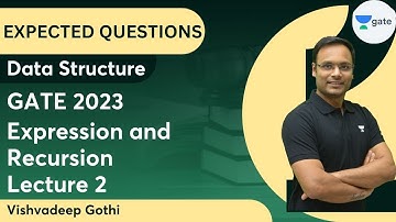 Expected Questions of DS | Expression And Recursion | Lecture 3 | GATE 2023 | Vishvadeep Gothi